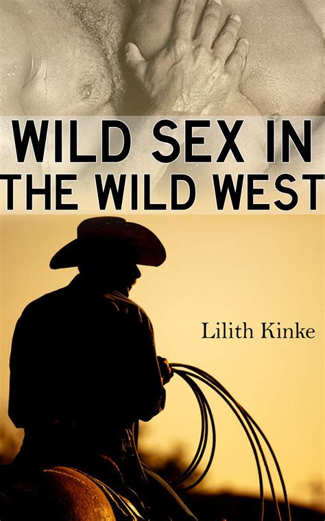 Wild Sex In The Wild West Ebook By Lilith Kinke Epub Book Rakuten