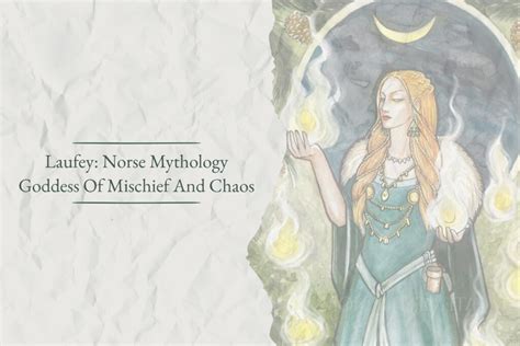 Laufey: Norse Mythology Goddess Of Mischief And Chaos - Viking Style