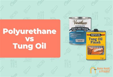 Polyurethane Vs Tung Oil Which Is Better