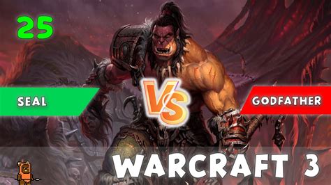 Warcraft 3 Seal Orc 2079 Mmr Vs Godfather Ud 2114 Mmr Youtube