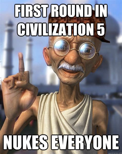 First Round In Civilization 5 Nukes Everyone Nuclear Gandhi Know