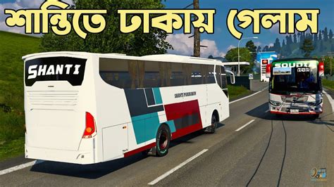 Shanti Paribahan Hino 1J AC Bus Khagrachari To Dhaka Pro BD Map ETS 2