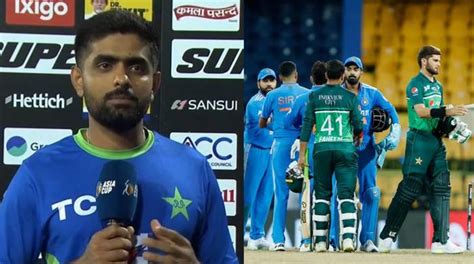 Babar Azam Reflects On Pakistans Defeat To India In Asia Cup 2023