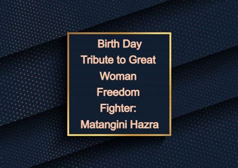 Birth Day Tribute To Great Woman Freedom Fighter Matangini Hazra