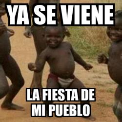 Meme I M Sexy And I Know It YA SE VIENE LA FIESTA DE MI PUEBLO 33332739