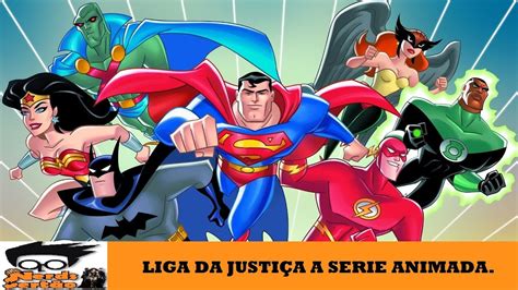 LIGA DA JUSTIÇA A SERIE ANIMADA YouTube