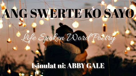 Ang Swerte Ko Sayo Life Spoken Word Poetry Tagalog Hugot ABBY GALE