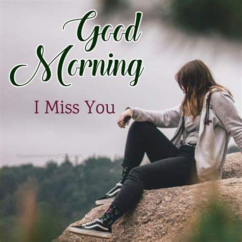 Good Morning I Miss You Photos Good Morning Images Good Morning Wishes