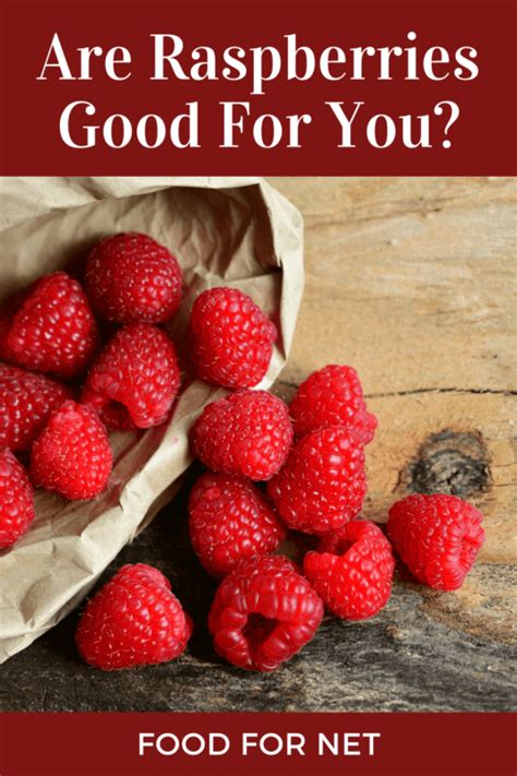 Are Raspberries Good For You Food For Net