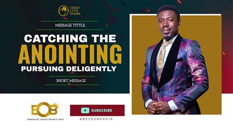 Catching The Anointing Pursuing Diligently Rev Emmanuel Owusu