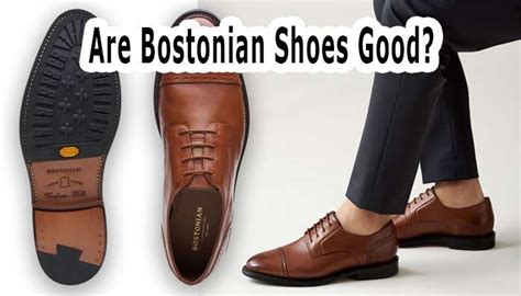 Are Bostonian Shoes Good? An Expert's Opinion