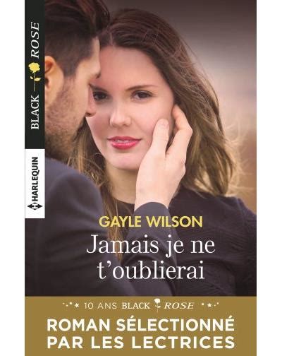 Jamais Je Ne T Oublierai Poche Gayle Wilson Achat Livre Ou Ebook