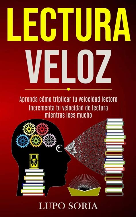 Buy Lectura Veloz Aprenda Cómo Triplicar Tu Velocidad Lectora Incrementa Tu Velocidad De