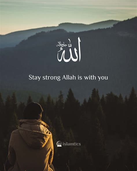 Stay Strong Allah Is With You Islamtics