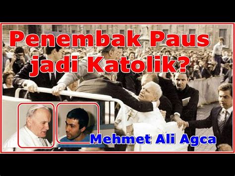 Penembak Paus Yohanes Paulus Ii Mehmet Ali Agca Sudah Menjadi Katolik