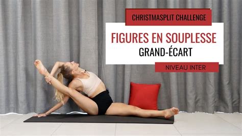 Christmasplit Challenge S Ance Figures En Souplesse Grand Cart