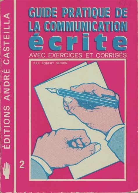 Guide Pratique De La Communication Crite Robert Besson Par Robert