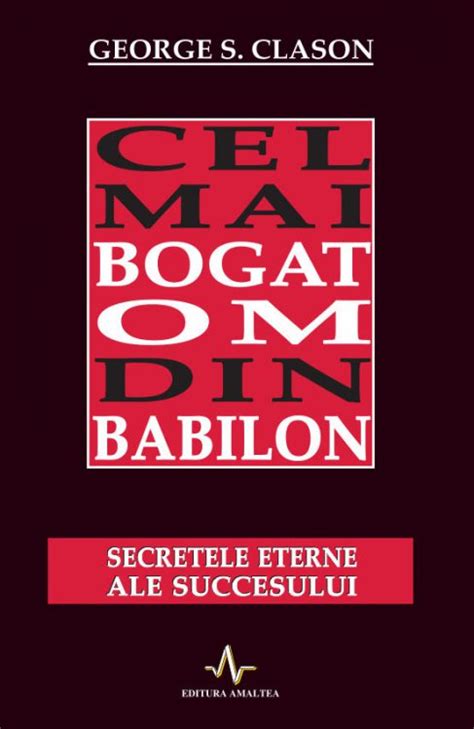 CEL MAI BOGAT OM DIN BABILON Editura Amaltea