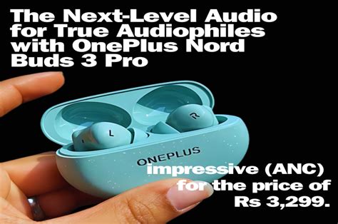 Oneplus Nord Buds Pro Review Impressive Anc Earbuds For Its Price Toh