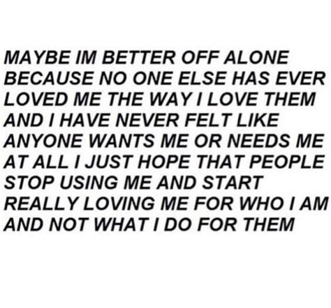 Maybe Im Better Off Alone Better Off Alone Unspoken Words Beautiful Quotes