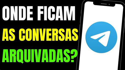 ONDE FICAM AS CONVERSAS ARQUIVADAS NO TELEGRAM YouTube