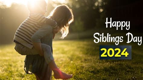 Happy Siblings Day 2024 Wishes Messages Quotes Images Whatsapp And