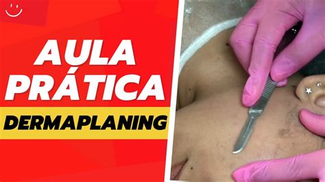 Como Fazer Dermaplaning Passo A Passo Veja A Aula Pr Tica Do Curso