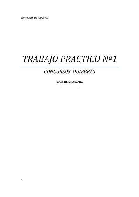 TPN1 Concursoquiebras UNIVERSIDAD SIGLO XXI TRABAJO PRACTICO Nº