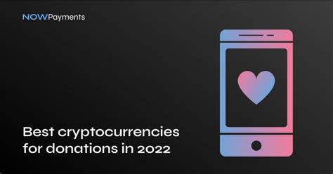 10 Best Currencies For Crypto Donations In 2024 NOWPayments