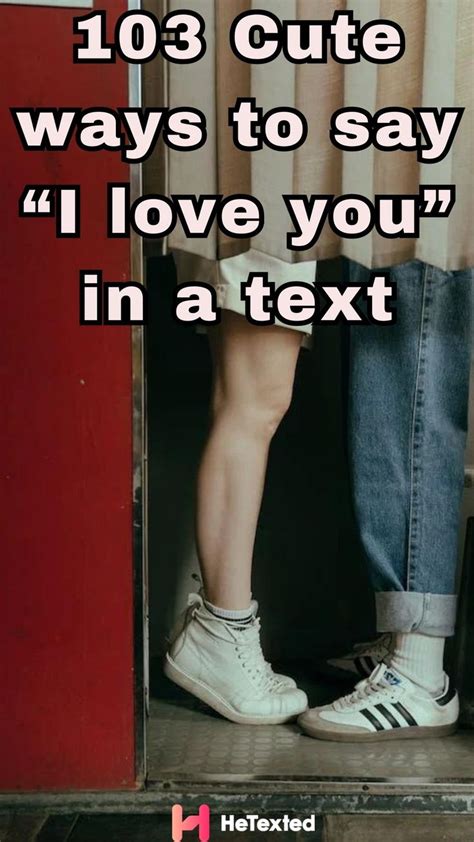 103 Cute Ways To Say “i Love You” In A Text Heres How Its Done In