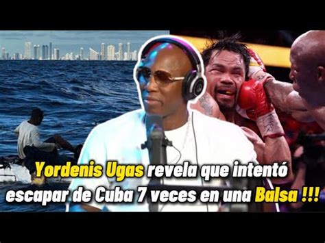 Yordenis Ugas Habla De Su Escape De Cuba En Una Lancha Pelea Con