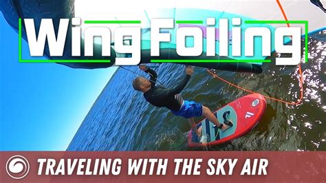 Wing Foiling Traveling With The Fanatic Sky Air Board YouTube