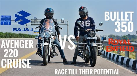 Royal Enfield Bullet 350 Vs Bajaj Avenger 220 Cruise Race Till Their