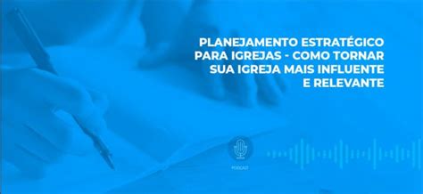 Planejamento Estrat Gico Para Igrejas Como Tornar Sua Igreja Mais