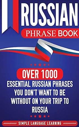 Russian Phrase Book Over 1000 Essential Russian Phrases You Don T Want