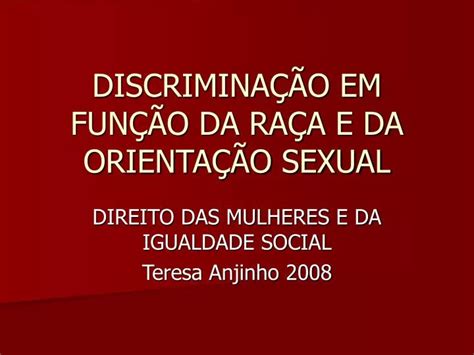 Ppt Discrimina O Em Fun O Da Ra A E Da Orienta O Sexual Powerpoint