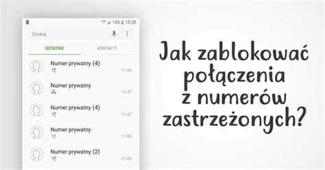 Jak Zablokowa Po Czenia Przychodz Ce Z Numer W Zastrze Onych Numer