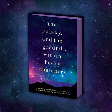 The Galaxy And The Ground Within By Becky Chambers News And Community