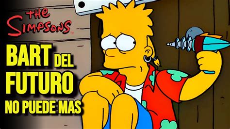 Los Simpson Bart Del Futuro No Puede Mas Resumen Utacaramba Youtube