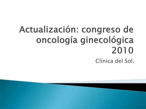 PPT Actualización congreso de oncología ginecológica 2010 PowerPoint