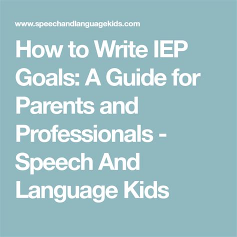 How To Write IEP Goals A Guide For Parents And Professionals Speech