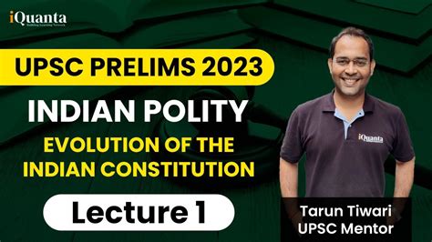 UPSC 2023 Indian Polity Evolution Of The Constitution Of India L1