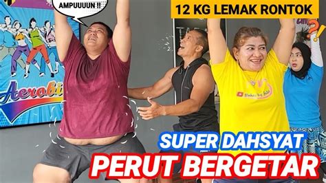 Kali Latihan Kg Rontok Senam Bl Super Bakar Lemak Perut Youtube