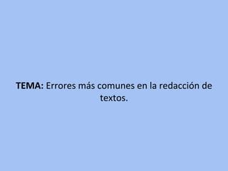 Errores Comunes En La Redacci N Contiene El Nombre Y Su Explicaci N Ppt