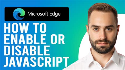 How To Enable Javascript In Microsoft Edge How To Enable Disable