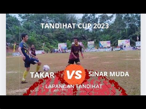 Bigmatch Takar Vs Sinar Muda Mini Soccer Tandihat Cup Putaran