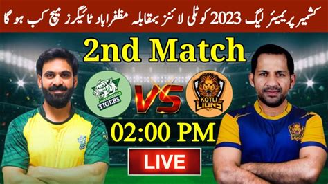 KPL 2023 2nd Match Kotli Liones Vs Muzaffarabad Tigers Kashmir