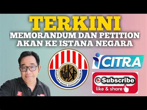 Memorandum Dan Petition One Off Kwsp Bakal Ke Istana Negara Youtube