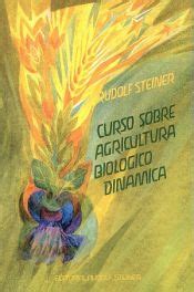 Curso Sobre Agricultura Biologico Dinamica Rudolf Steiner