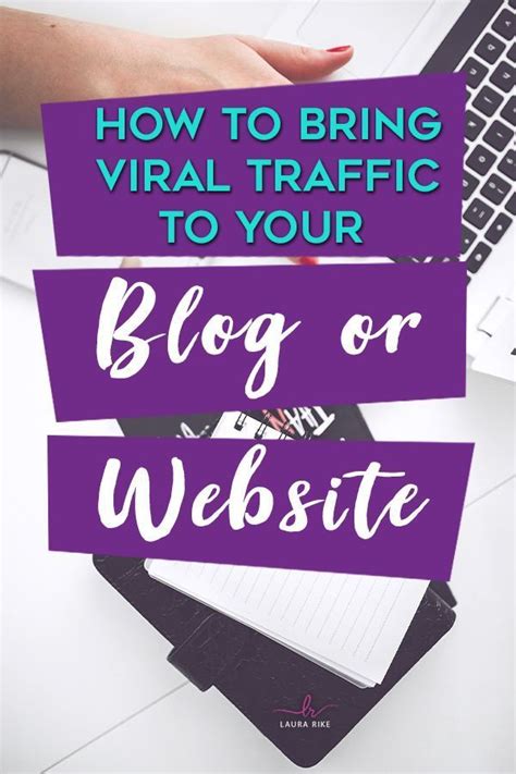 How To Bring Viral Traffic To Your Blog Or Website Laura Rike